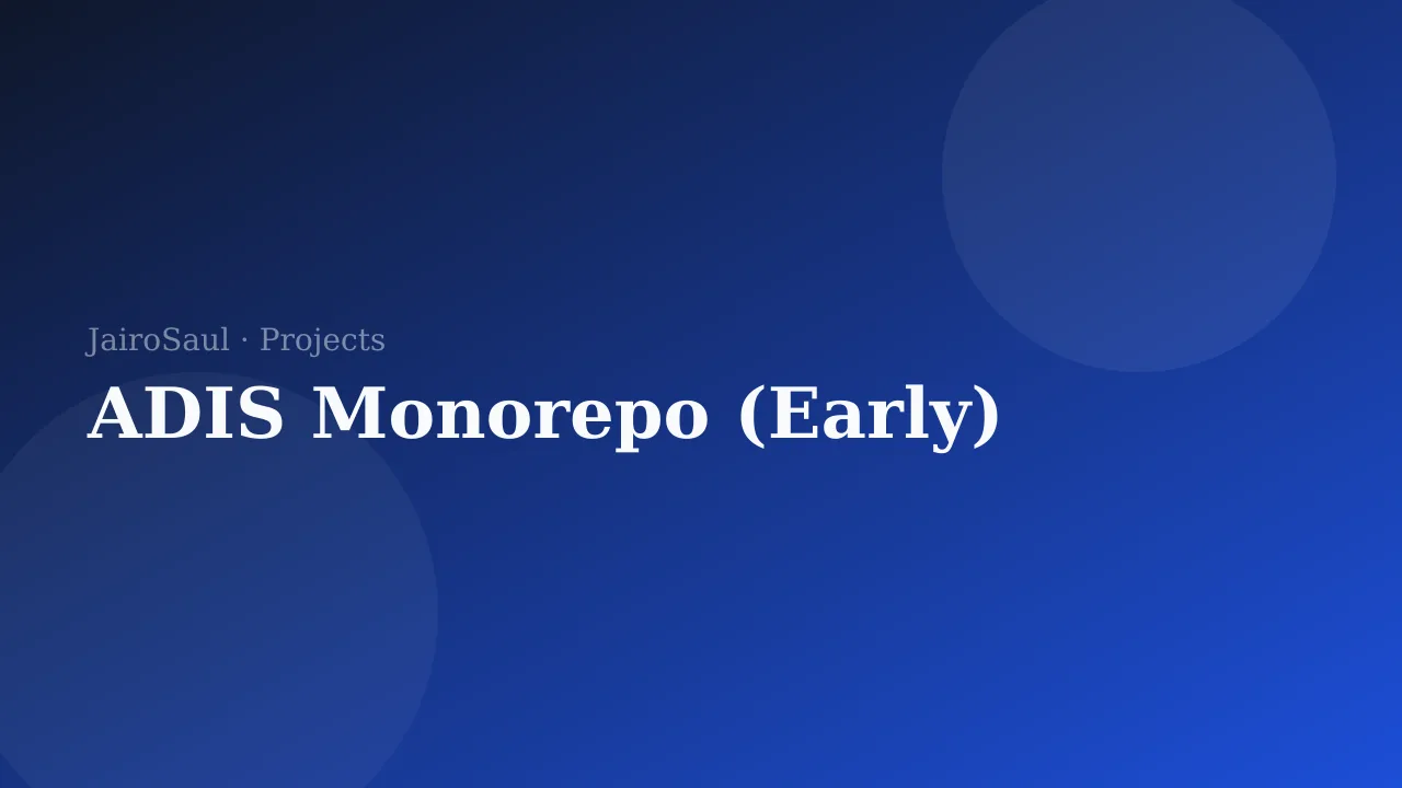 ADIS Monorepo (Early)